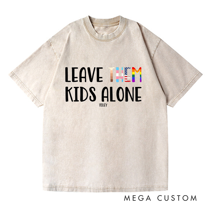 Personalized Washed T-Shirts Leave Them Kids Alone  T-Shirt