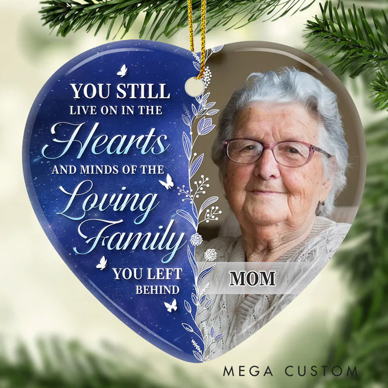 Personalized Photo Memorial Ornament You Still Live On In Our Hearts And Minds Memorial Gifts for Loss of Mother Heart Shaped Ceramic Photo Ornament