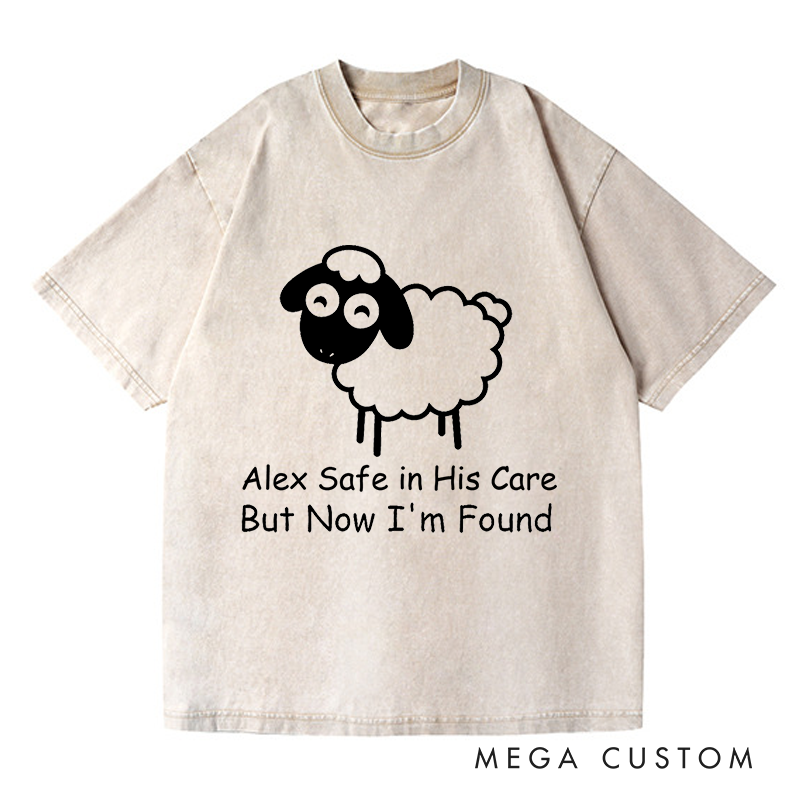 Personalized Washed T-Shirts Safe in His Care Now I'm Found Adorable Sheep T-Shirt