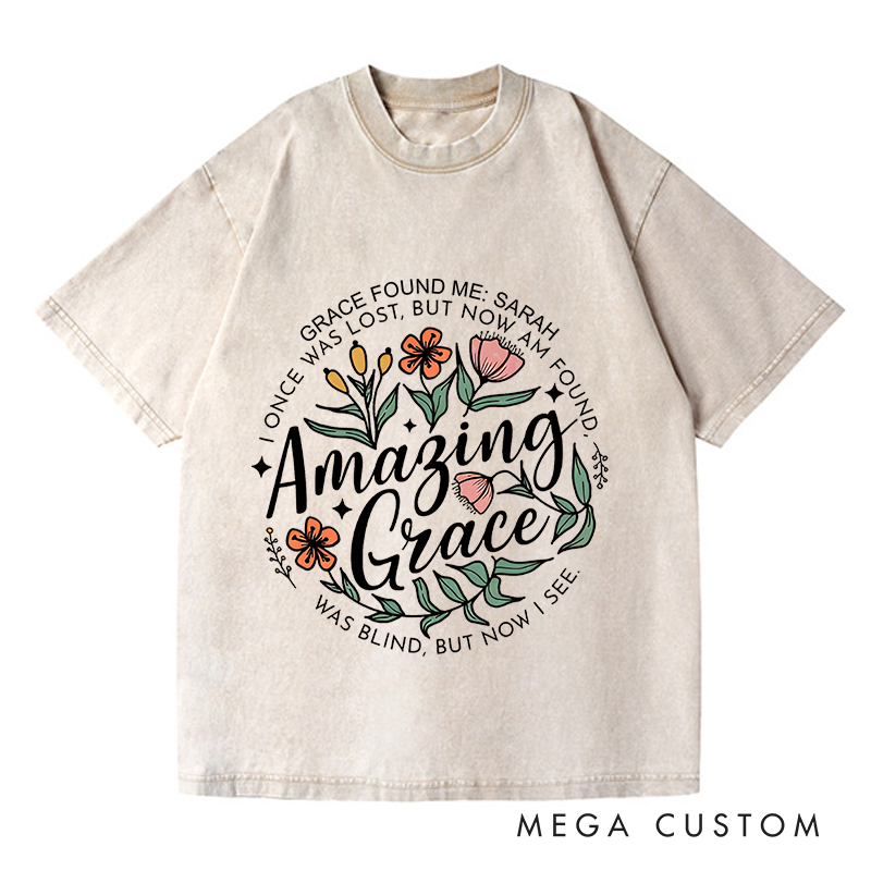 Personalized Washed T-Shirts Amazing Grace I Once Was Lost but Now Am Found Was Blind but Now I See T-Shirt