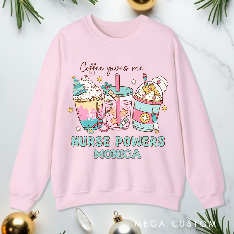 Personalized Nurse Sweatshirt Customized Coffee Gives Me Nurse Powers Design Sweatshirt Nurse Christmas Gifts 