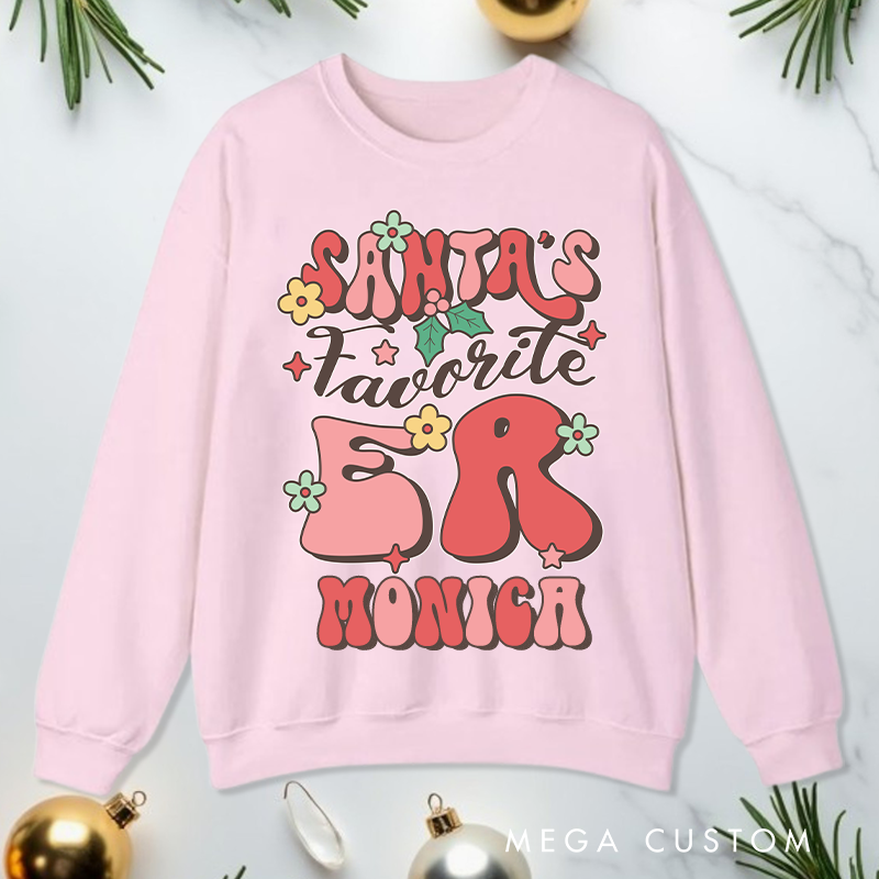 Personalized Nurse Sweatshirt Customized Santa's Favorite ER Design Sweatshirt Nurse Christmas Gifts 
