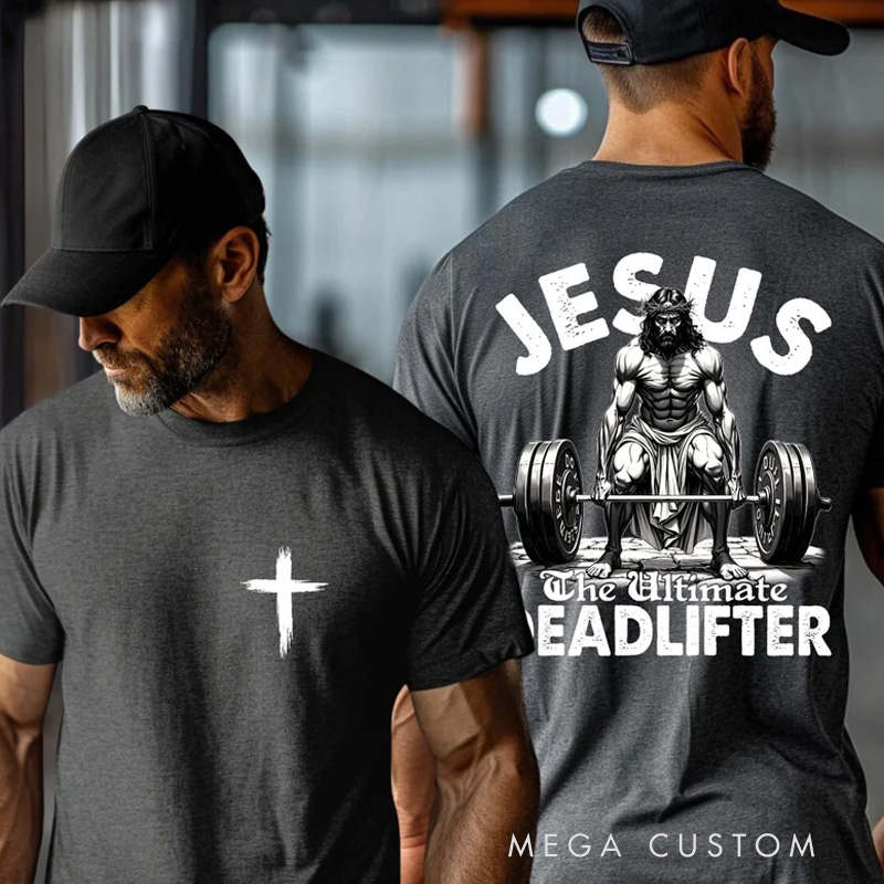 Personalized Gym T-Shirt with Jesus The Ultimate Deadlifter for Fitness Enthusiasts Bodybuilders and Gym Lovers