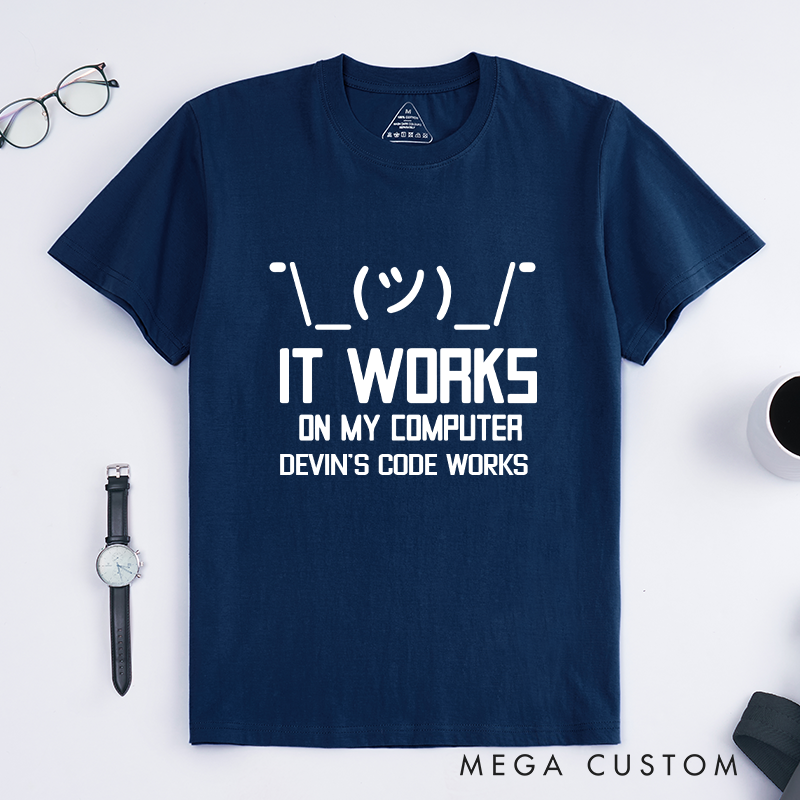 Personalized It Works On My Computer T-Shirt Technology Programmer Enthusiasts Shirt Gift for Geek Nerd