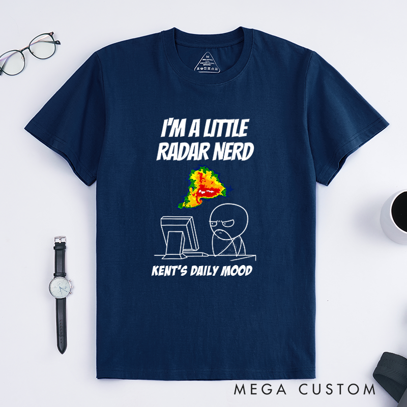 Personalized I’M A Little Radar Nerd T-Shirt Overthinking in Progress Technology Lover Shirt Gift for Geek Nerd