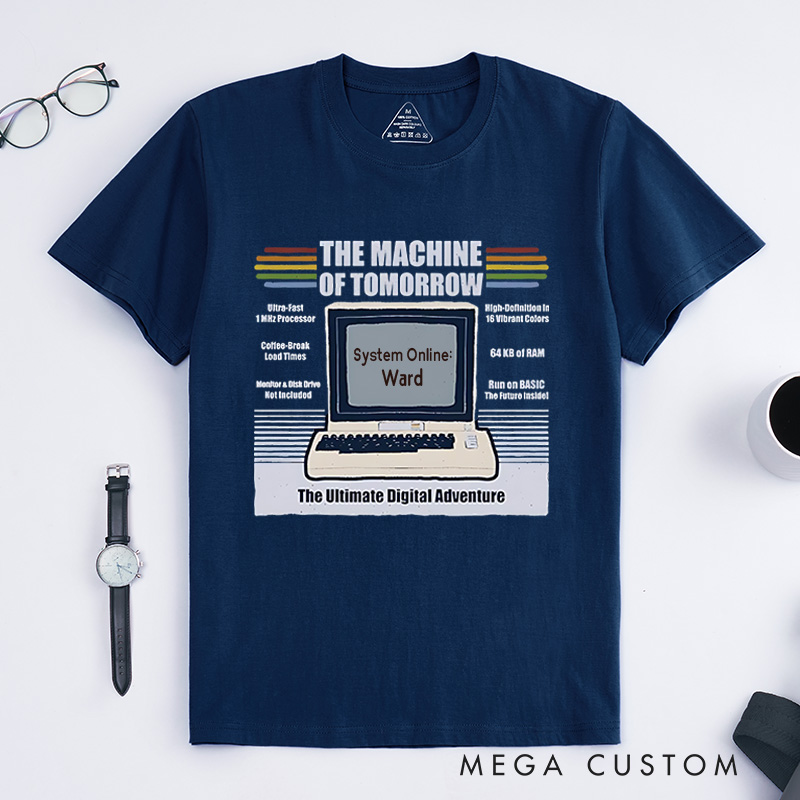 Personalized The Machine of Tomorrow T-Shirt Retro Computing Shirt Technology Programmer Enthusiasts Shirt Gift for Geek Nerd