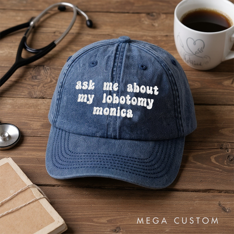 Personalized Ask Me About My Lobotomy Embroidered Cap