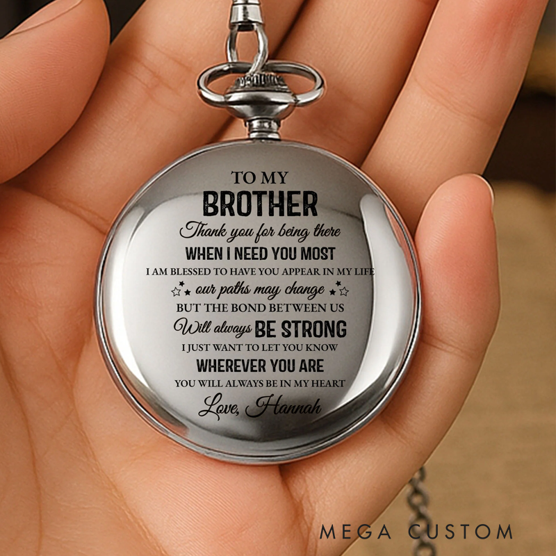 Personalized To My Brother Thank You for Being There Silver Plated Pocket Watch Gift for Brother