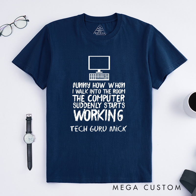 Personalized Funny Computer Starts Working T-Shirt Information Technology IT Tee Classic Shirt Gift for Nerd Geek 