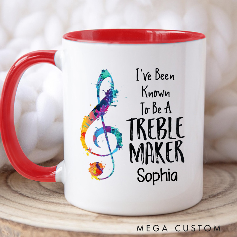 Personalized I've Been Known to Be a Treble Maker Gift for Music Lover Music Gift Funny Music Mug