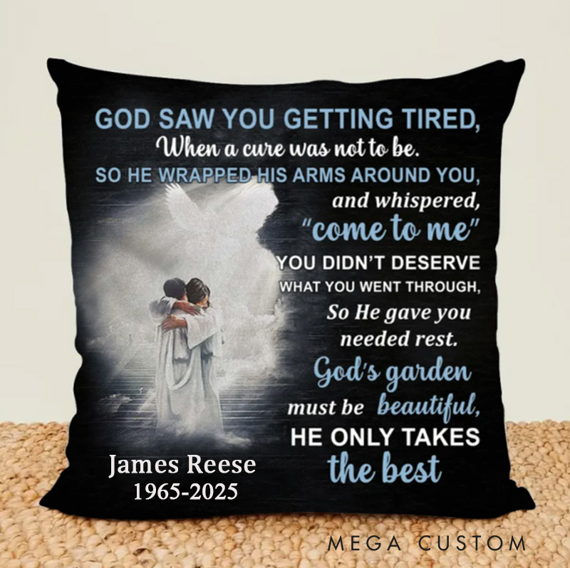 Personalized Photo Memorial Throw Pillows God Saw You Getting Tired Pillow Sympathy Gift
