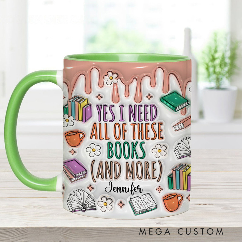 Personalized Yes I Do Need All These Books and More Mugs Custom Book Accent Mug with Name Bookworm Coffee Cup for Reader Book Lover Librarian Gift