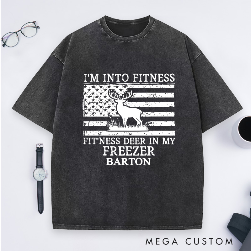 Personalized Deer Hunting Dad Washed T-Shirt I'm Into Fitness Fitness Deer in My Freezer Shirt Gift for Hunter