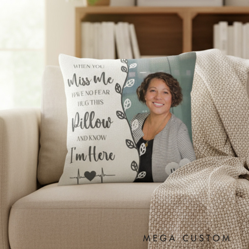 Personalized Memorial Throw Pillow Custom When You Miss Me Photo Pillow Remembrance Gift for Loss of Loved One Sympathy Gift