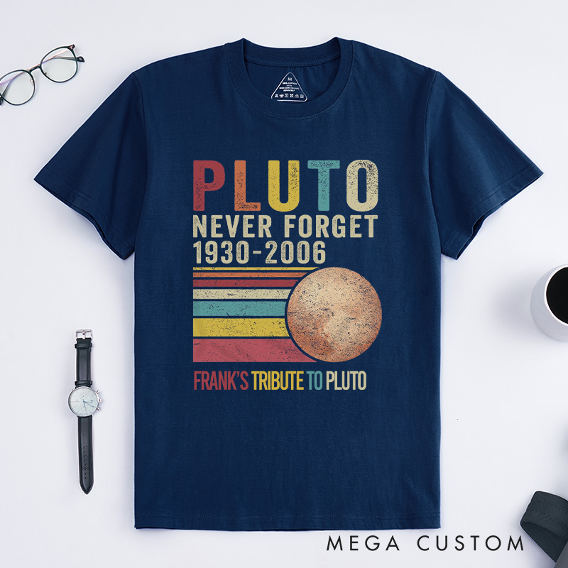 Personalized Pluto Never Forget Retro Style T-shirt Funny Dwarf Planet Astronomy Lovers Tee Gift for Nerd Geek 