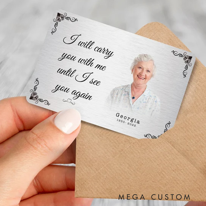 Personalised Memorial Wallet Card I Will Carry You With Me Until I See You Again Metal Keepsake Gift In Memory Gift Memorial Cards