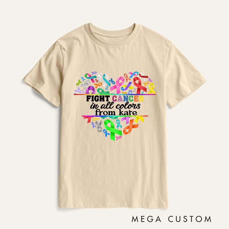 Personalized Fight Cancer in All Colors Heart Shape T-Shirt Cancer Survivor Gift Cancer Awareness Gift