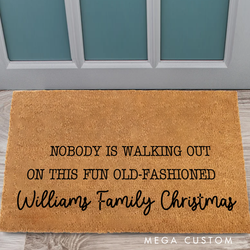 Personalized Name Family Christmas Doormat Nobody Is Walking Out on This Fun Old-Fashioned New Home Gift Mat