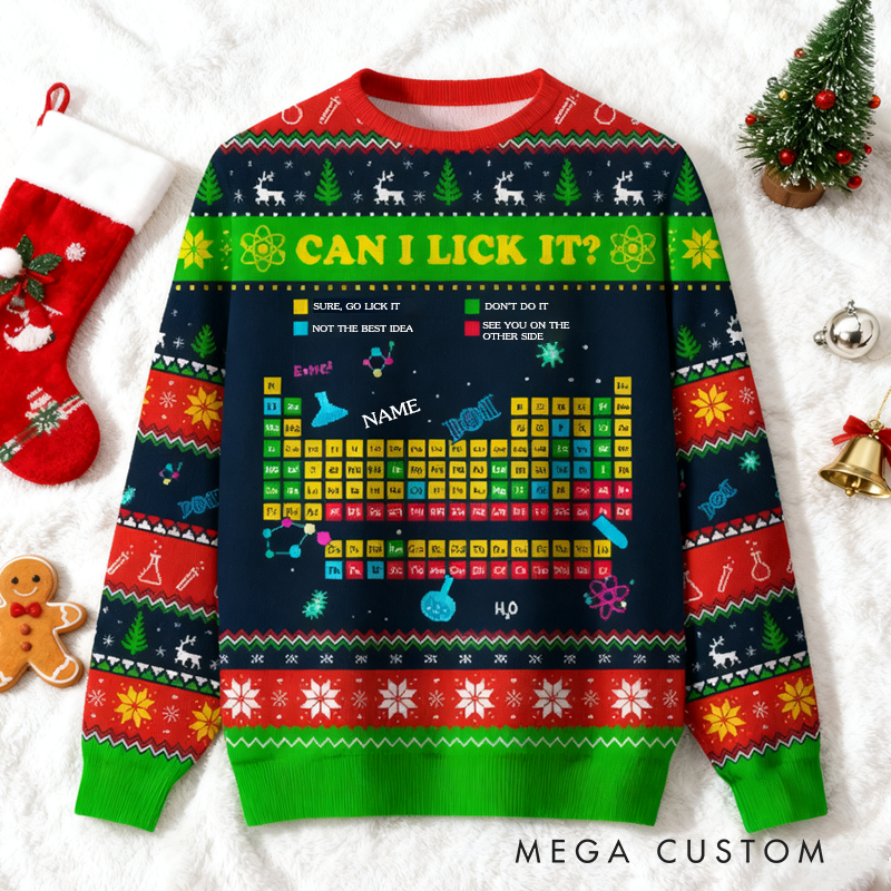 Personalized Can I Lick It Periodic Table Sweater Funny Science Ugly Christmas Sweatshirt Geek Chemistry Lover Xmas Gift