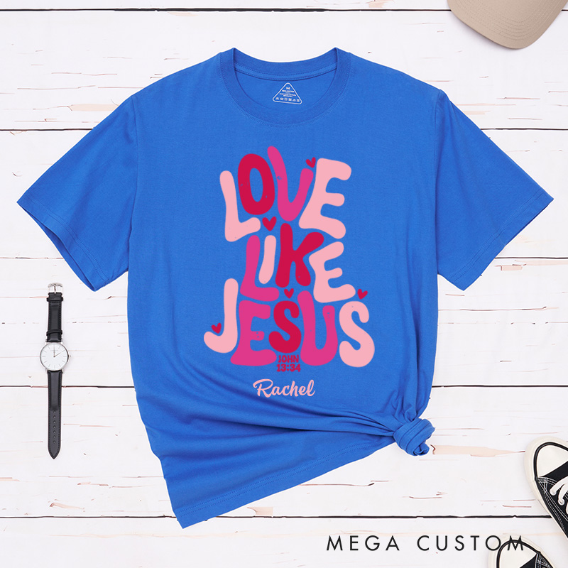 Personalized Love Like Jesus Classic T-Shirt with Name Bible Verse Shirt Religious Gift Valentine's Day Gift for Christians 