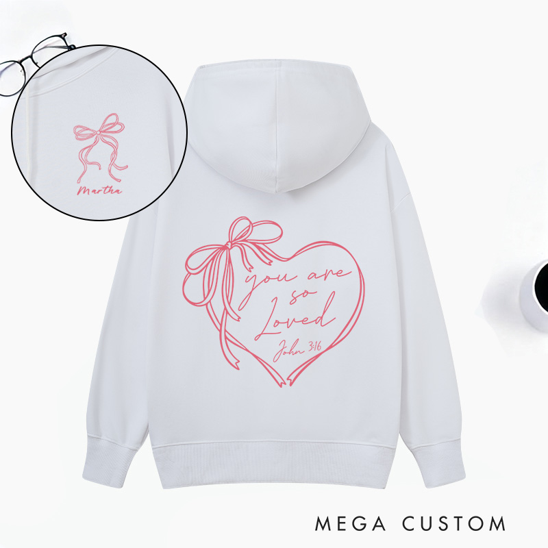 Personalized You are so Loved Front and Back Classic Hoodies with Custom Name John 3:16 Bible Verse Hoodies Christian Valentine Day Gift for Women