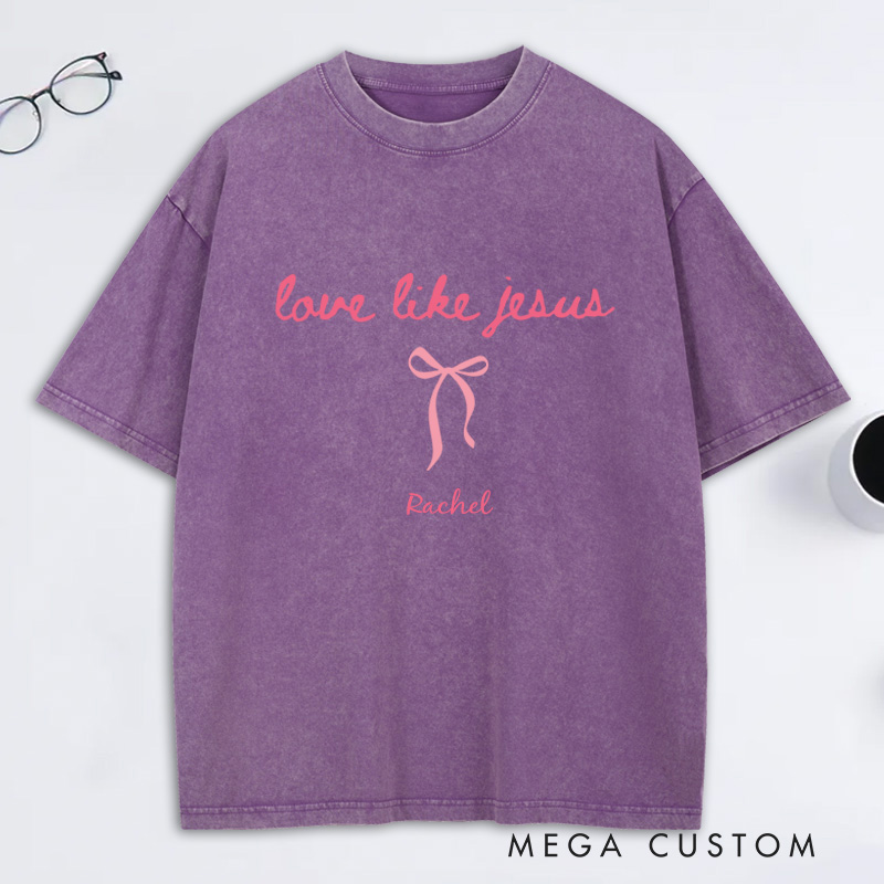 Personalized Love Like Jesus Washed T-Shirt with Custom Name oquette Christian Tee Religious Mom Shirt Religious Christian Gift for Women
