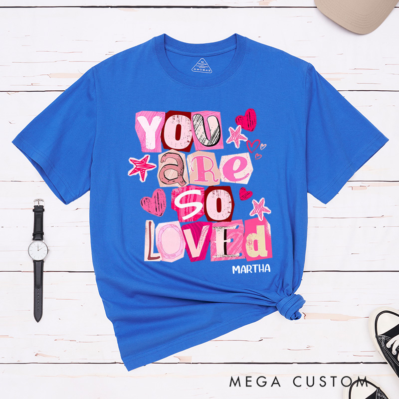 Personalized You Are So Loved Christian Valentines Classic T-Shirt with Custom Name John 3:16 Shirt Ransom Cutout Letters Jesus Valentine's Day Tee