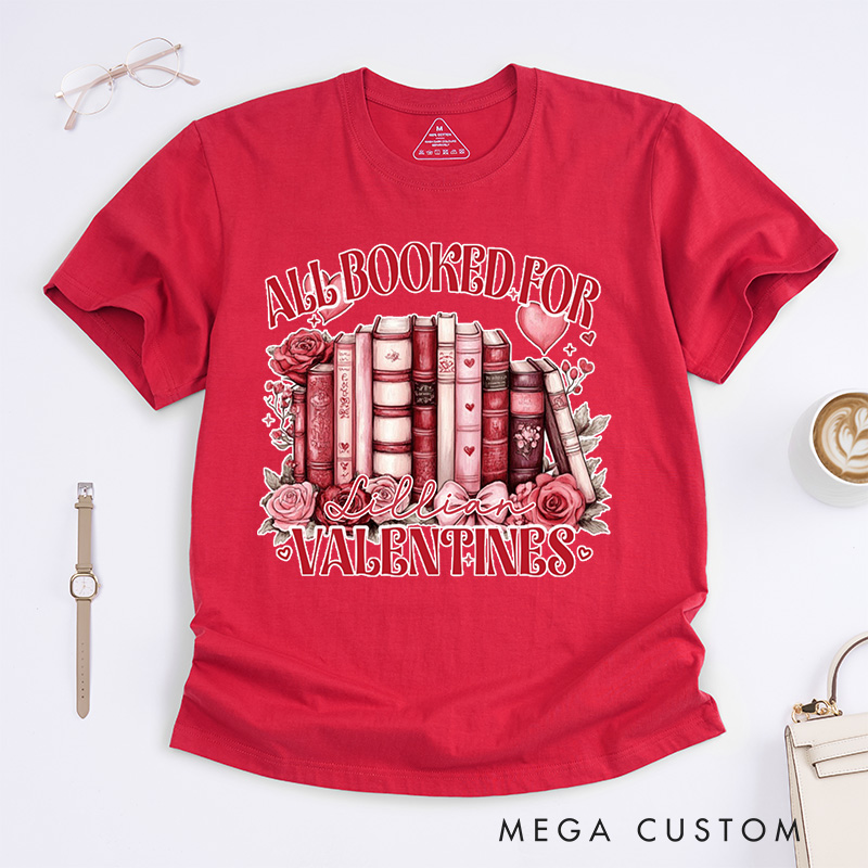Personalized All Booked for My Valentine Classic T-Shirts Funny Reading Shirt Book Shirt Customized Name Shirt Gift for Valentine's Day