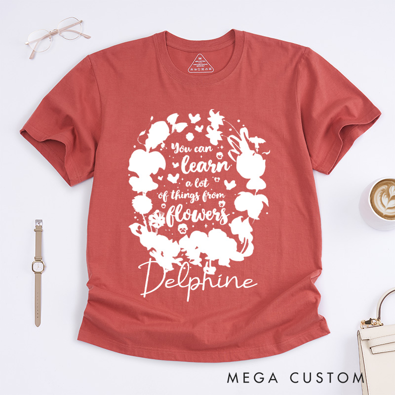 Personalized You Can Learn A Lot Of Things From Flowers Classic T-Shirts Floral Wildflowers Shirt Gardening Gift Plant Lover Gift