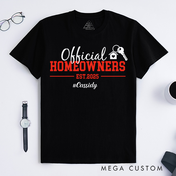 Personalized T-Shirt Housewarming Gift New Homeowner Shirt Official Homeowner T-Shirt Proud New Homeowner New Homeowner Gift Home Shirt
