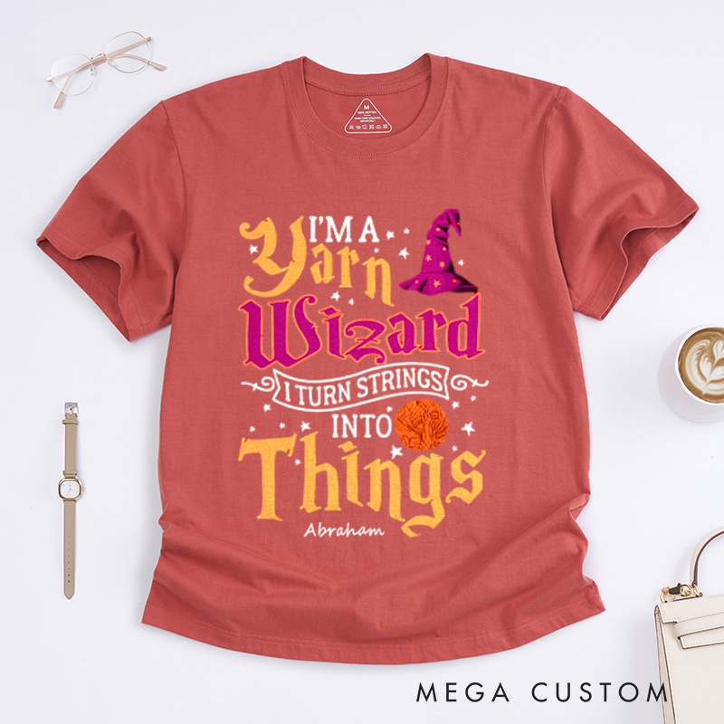Personalized Yarn Wizard Classic T-Shirts I Turn Strings Into Things Funny Crochet Shirt Knitting Gift Love To Knit Crochet Gift Idea Crochet Lover Gift