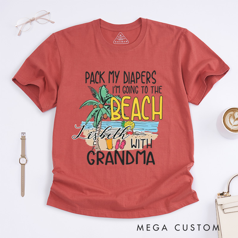 Personalized Pack My Diapers I'm Going To The Beach With Grandma Classic T-Shirts Cute Summer Shirt Vacation Tee Gift For Traveler
