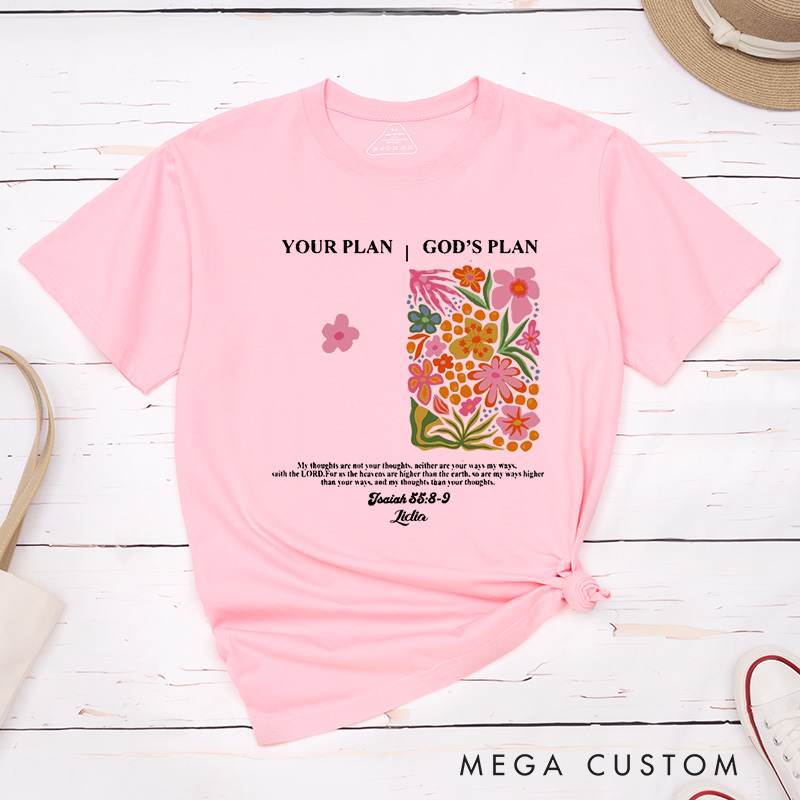 Personalized Isaiah 55:8-9 Classic T-Shirt Comparison Between God Plan and Your Plan Floral Shirt Easter Birthday Gift for Female Friends