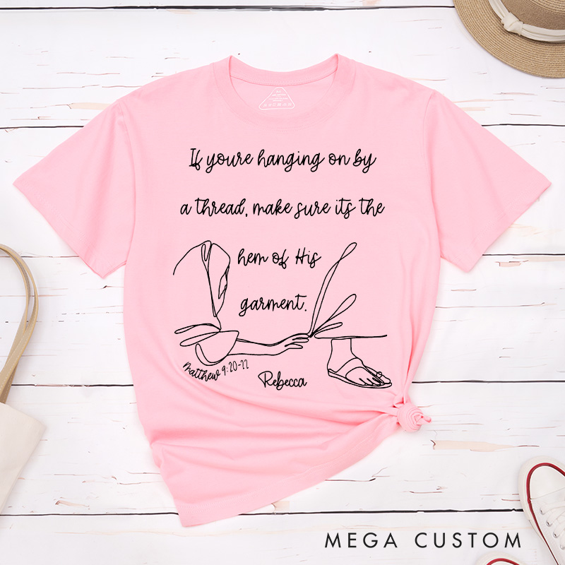 Personalized Hem of His Garment Cotton T-Shirt with Name Christian Matthew 9:20-21 Classic T-Shirt Encouraging Scripture Shirt Inspirational Faith Tee