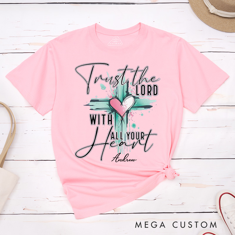 Personalized Trust the Lord with All Your Heart Classic T-Shirt with Heart and Cross Faith Based Shirt Christmas Easter Gift Religious Gift 