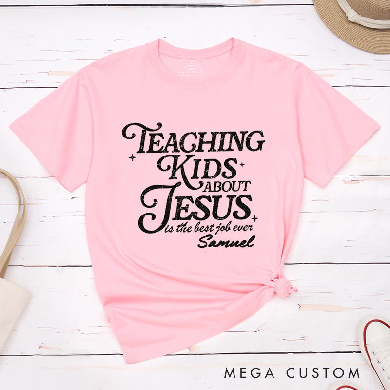 Personalized Teaching Kids About Jesus Is the Best Job Ever Classic T-Shirt Cotton Shirt Christmas Easter Gift for Christians