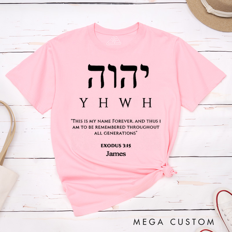 Personalized Yahweh Exodus 3:15 Unisex Classic T-Shirt with Name Bible Verse Christian Shirt Christmas Easter Gift for Yourself and Friends