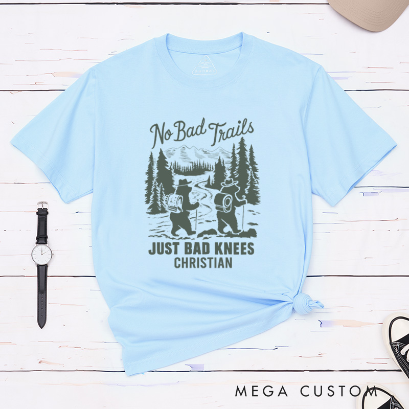 Personalized No Bad Trails Just Bad Knees T-Shirt  Adventure Hiking Shirt Gift for Travel Outdoors Lover