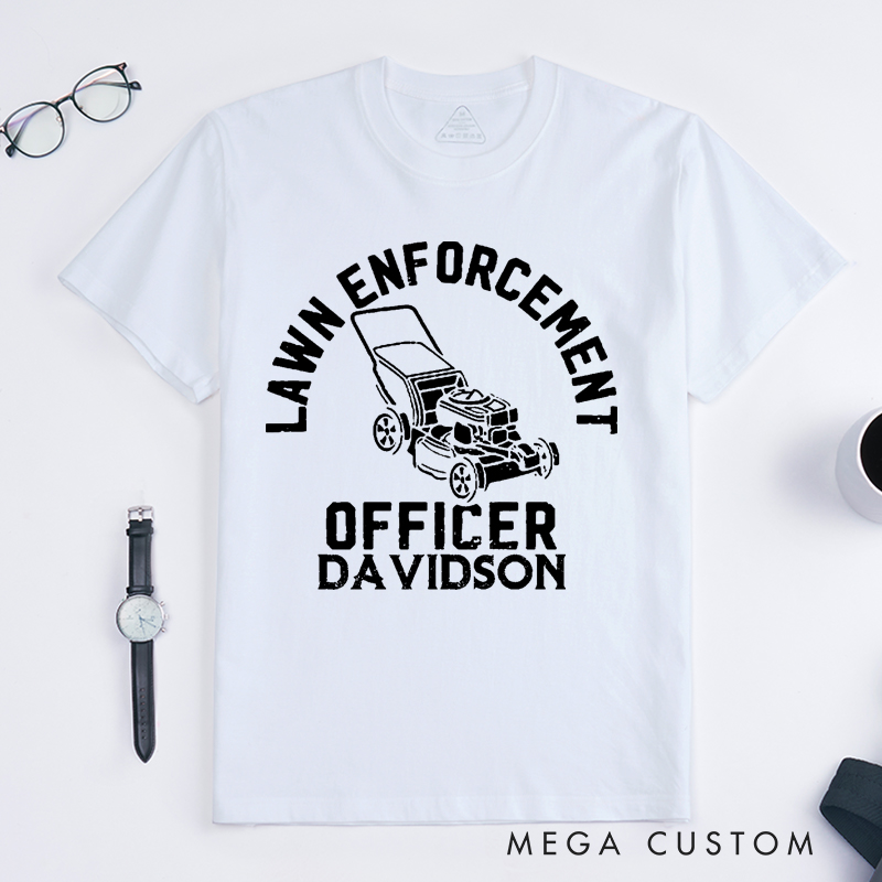 Personalized Lawn Enforcement Officer Classic T-Shirts Gardener Daddy Gift Funny Dad Shirt Gardener Shirt Garden Lover Dad Tee Dad Life Tee