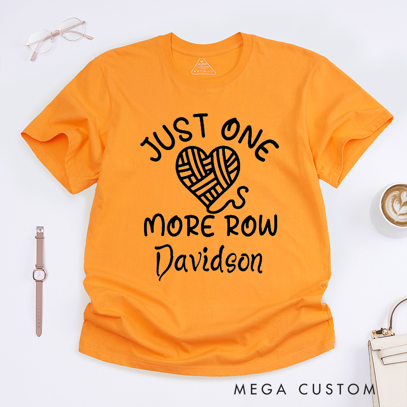 Personalized Just One More Row Classic T-Shirts Gift for Knitting Lover Crochet Shirt Knitting Tee Yarn Lover Gift Knitting Lover Shirt