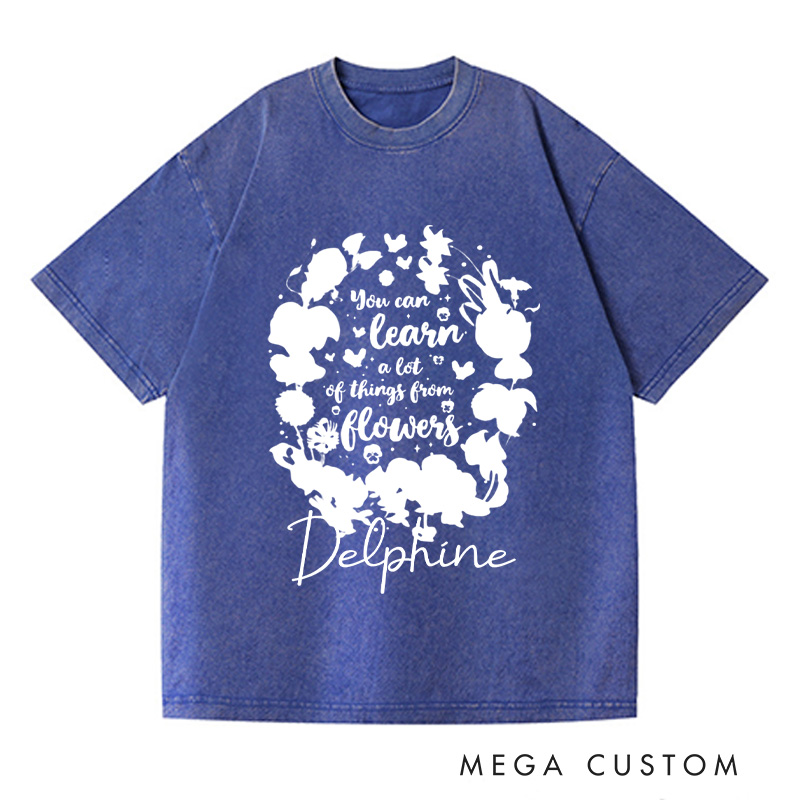 Personalized You Can Learn A Lot of Things From Flowers Washed T-Shirts Floral Wildflowers Shirt Gardening Gift Plant Lover Gift
