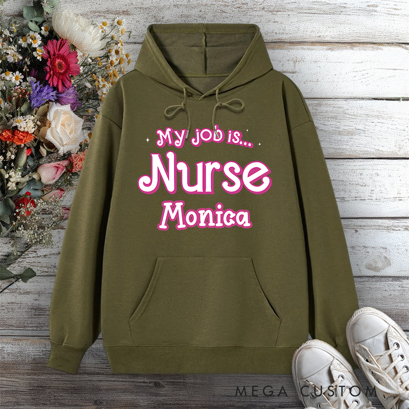Personalized Hoodies for Nurse My Job Is a Nurse Design Hoodies International Nurse Day Gift