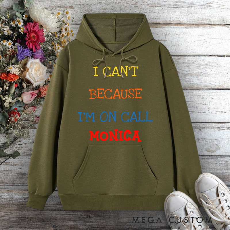 Personalized Hoodies for Nurse I Can't I'm On Call Design Hoodies International Nurse Day Gift