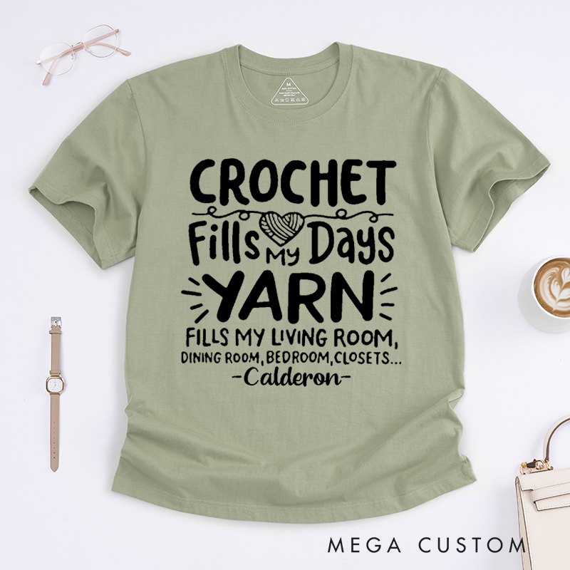 Personalized Crochet Fills My Days Yarn Fills My Living Room Dining Room Bedroom Closets Classic T-Shirts Gift for Knitting Lovers Funny Knitting Shirt Yarn Lover Gift