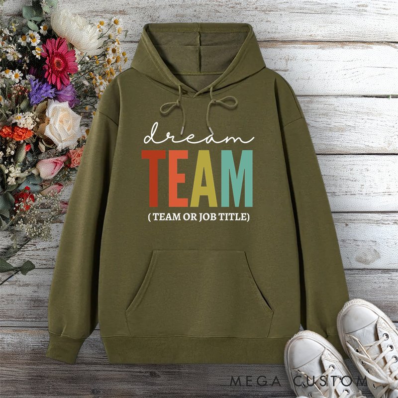 Personalized Hoodies Vintage for Dream Team Team or Job Title Edition Gift for Office Worker