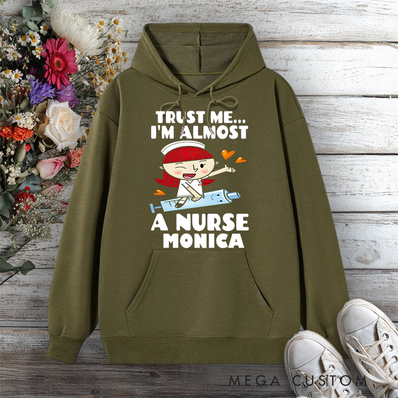 Personalized Hoodies for Nurse Trust Me I'm Almost a Nurse Design Hoodies International Nurse Day Gift