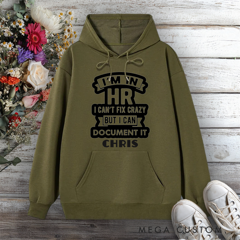 Personalized Hoodie I'm in HR Funny Office Humor Design Gift for Office Worker
