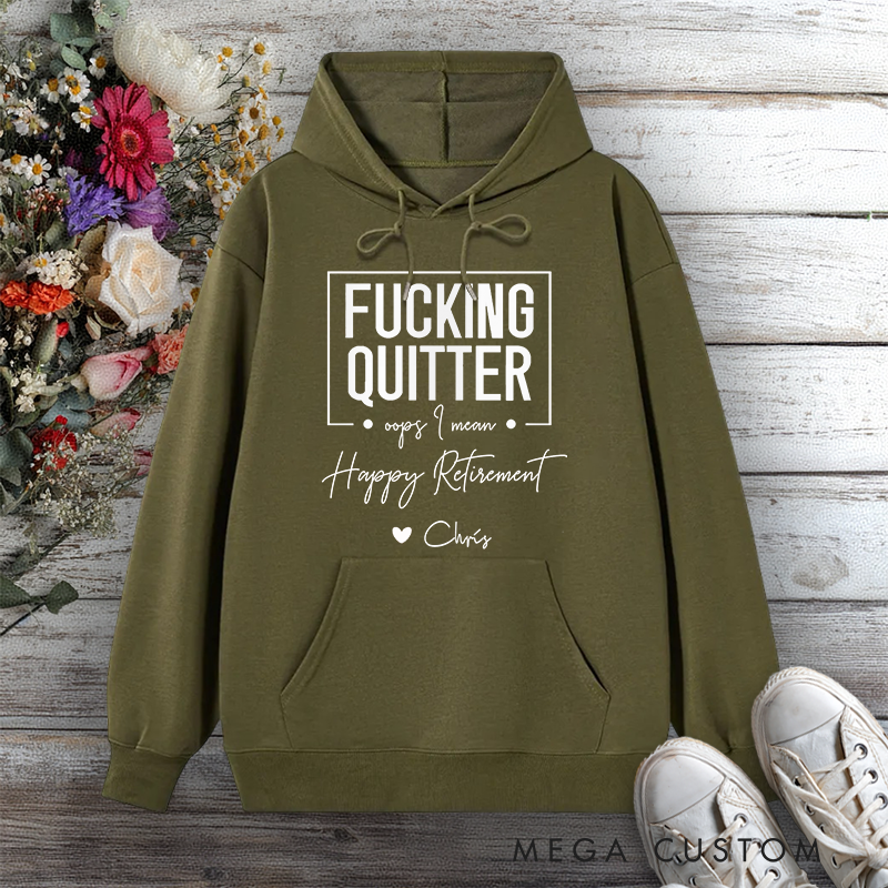 Personalized Hoodie Funny Fxxking Quitter Retirement Design Gift for Retiree Office Worker