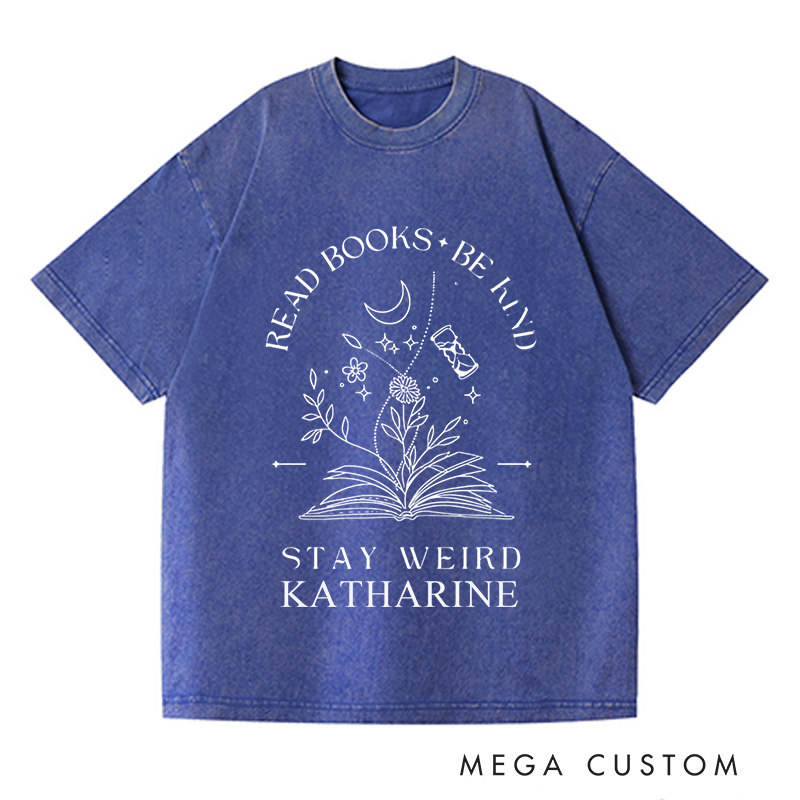 Personalized Read Books Be Kind Stay Weird Washed T-Shirts Book Lover Shirt with Name Bookish Shirt Bookish Gift for Reading Vintage Comfort Shirt