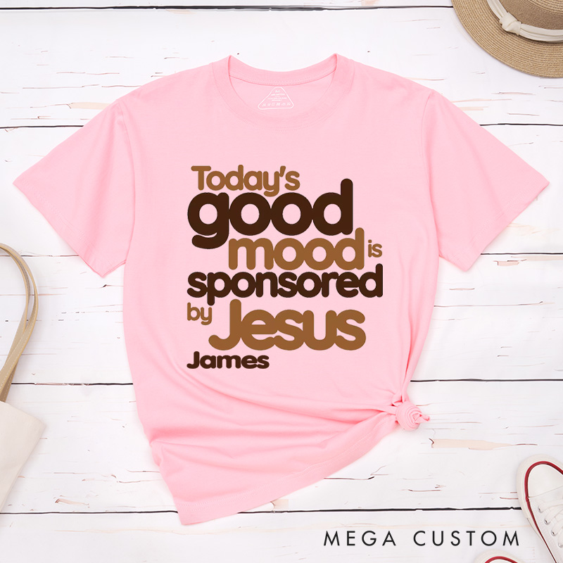 Personalized Today's Good Mood Is Sponsored by Jesus Classic T-Shirt Retro Inspirational Shirt Gift of Faith Birthday Gift for Christians